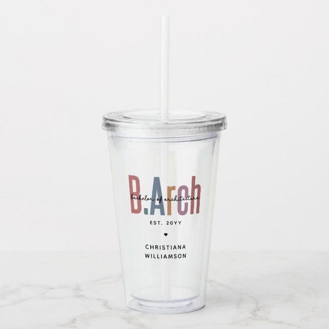 Custom BArch Bachelor of Architecture Graduation Acrylic Tumbler (Front)