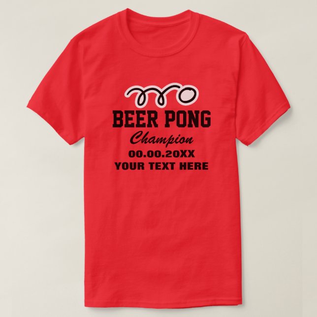 Custom beer pong champion drinking game t shirt (Design Front)