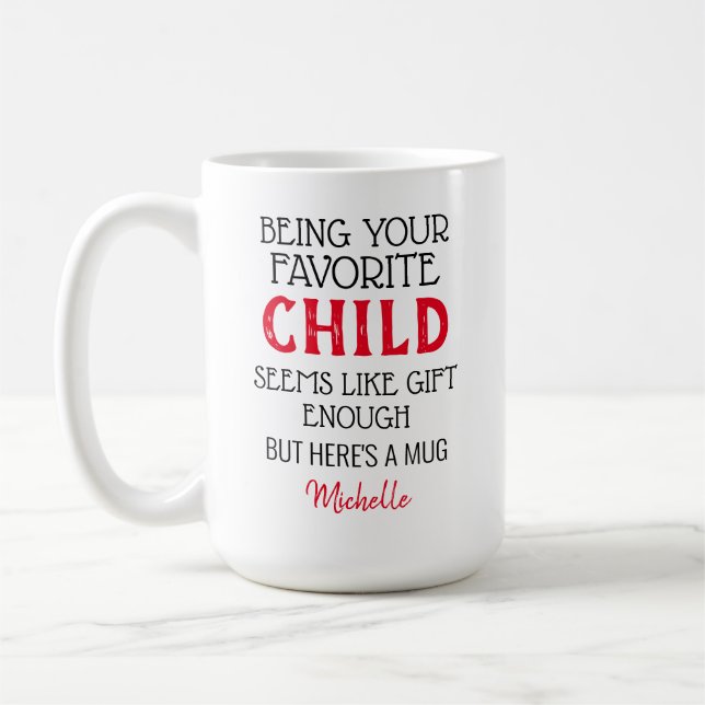 Custom Being Your Favorite Child Coffee Mug (Left)