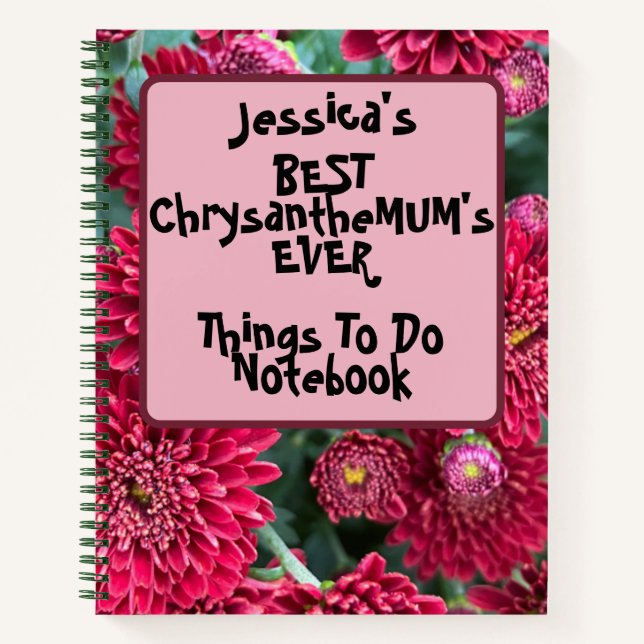 Custom Best ChrysantheMUM'S Things to Do Pink  Notebook (Front)