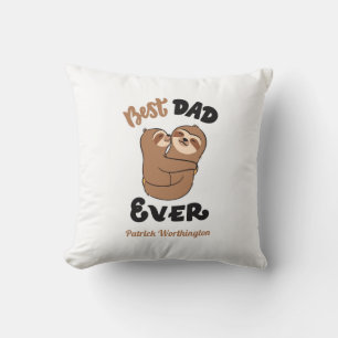 Custom Best Dad Ever Cute Sloth Cushion