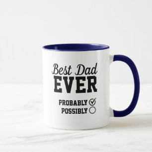 Custom Best Dad Ever Probably Gift Mug