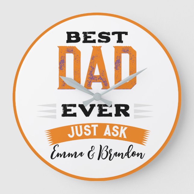 Custom Best Dad Papa Father Ever Just Ask Funny Large Clock (Front)