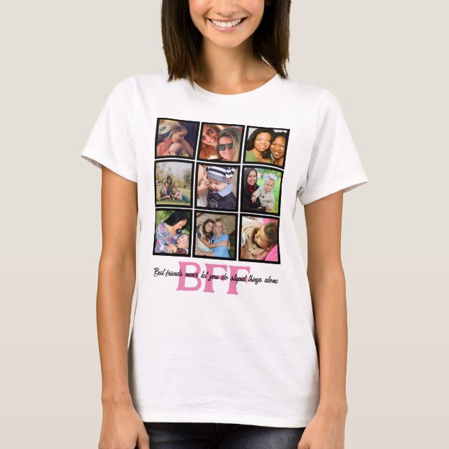 Custom best friends forever b f f 9 photo collage T-Shirt (Front)