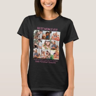 Custom Best Mom Ever Mothers Day 9 Photo Collage T-Shirt