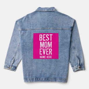CUSTOM BEST MOM EVER MOTHERS DAY GIFT DENIM JACKET
