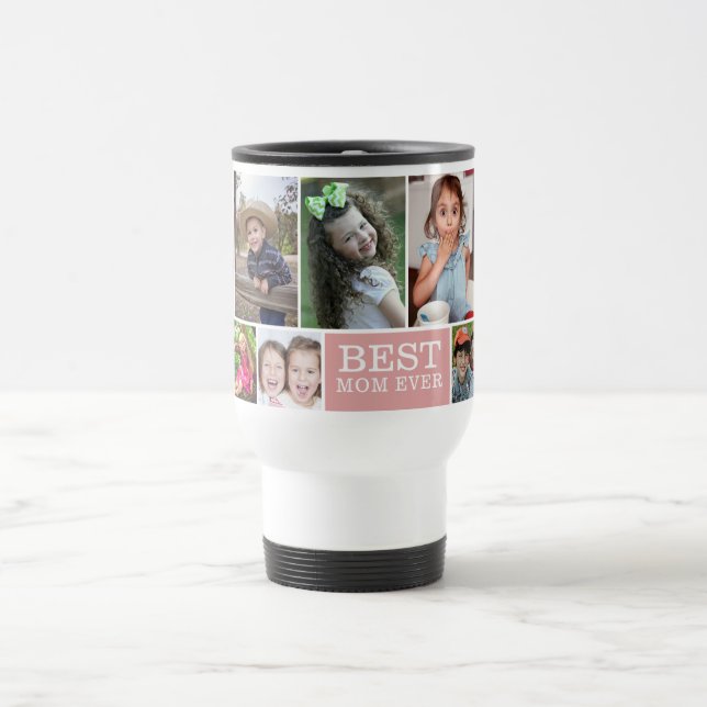Custom Best Mom Ever Pink 10 Photo Collage  Travel Mug (Center)
