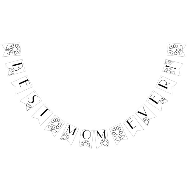 Custom Best Mum Ever! Bunting Banner Personalised (All)
