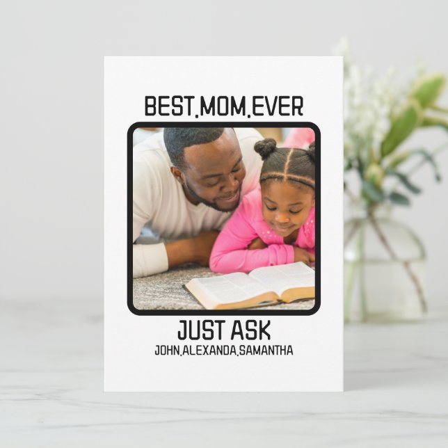 Custom Best Mum Ever Just Ask Kids Name Photo Holiday Card (Standing Front)