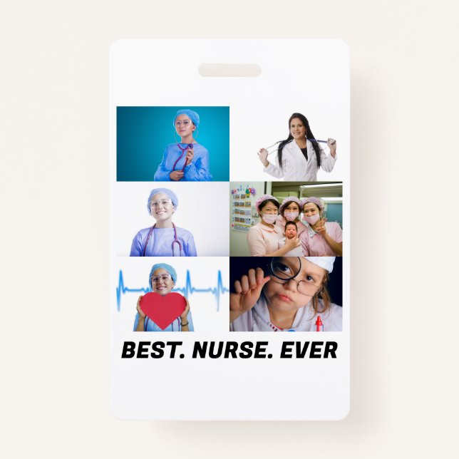 Custom Best Nurse Ever 6 photo collage  ID Badge (Front)