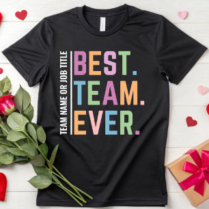 Custom Best Team Ever  Work Team Member Coworkers T-Shirt
