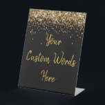 Custom Birthday Party Personalised Your Text Here  Pedestal Sign<br><div class="desc">custom birthday party pedestal sign,  sweet 16 quinceanera 40th 50th,  glitter wedding reception gift table,  personalised anniversary 30th 21st 15th,  bachelorette sixteen 16th bridal 20th,  twenty-fifth 25th twenty first daughter,  girl wife twinkle sparkle granddaughter,  grandson son boy 5th fifth,  10th 80th 18th hen night,  black gold for baby shower</div>