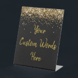 Custom Birthday Party Personalised Your Text Here  Pedestal Sign<br><div class="desc">custom birthday party pedestal sign,  sweet 16 quinceanera 40th 50th,  glitter wedding reception gift table,  personalised anniversary 30th 21st 15th,  bachelorette sixteen 16th bridal 20th,  twenty-fifth 25th twenty first daughter,  girl wife twinkle sparkle granddaughter,  grandson son boy 5th fifth,  10th 80th 18th hen night,  black gold for baby shower</div>