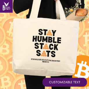 Custom Bitcoin Investor STAY HUMBLE STACK SATS  Large Tote Bag