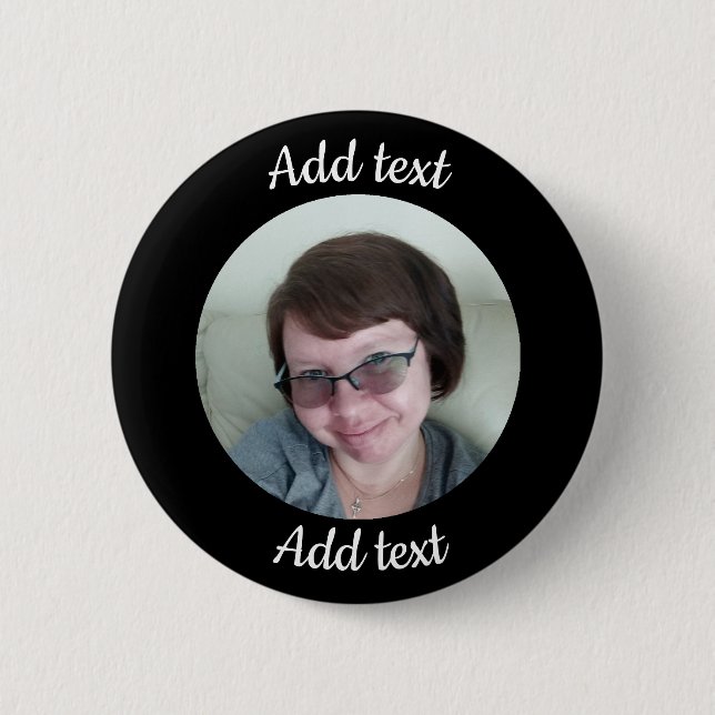 Custom, Black Button. Add Photo & Text. 6 Cm Round Badge (Front)