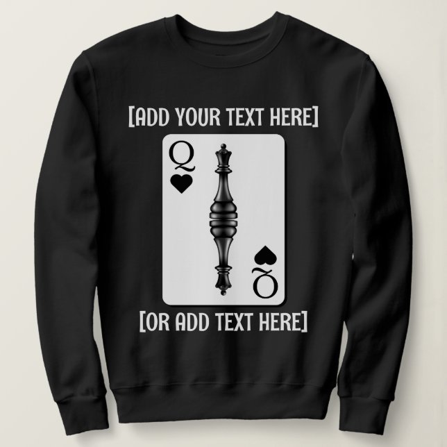 Custom BLACK QUEEN CARD Chess Piece Sweatshirt (Design Front)