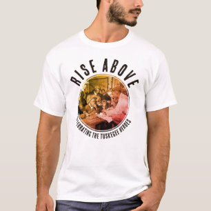 Custom Black Rise Above TUSKEGEE AIRMEN T-Shirt