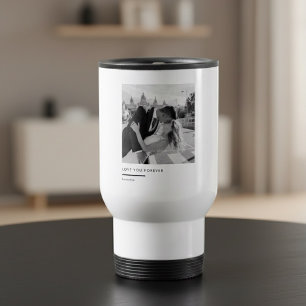 Custom Black & White Photo– Love You Forever Travel Mug