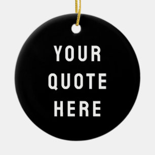 Custom Black & White Your Quote Here Personalized Ceramic Tree Decoration