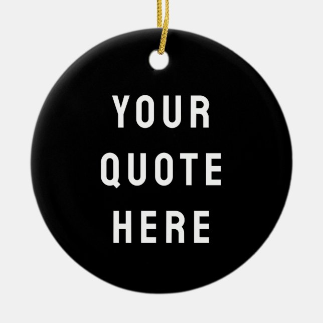 Custom Black & White Your Quote Here Personalized Ceramic Tree Decoration (Front)