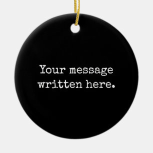 Custom Black Your Message Personalized Text Quote Ceramic Tree Decoration