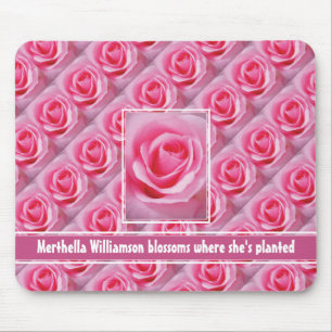 Custom BLOSSOMS WHERE SHE'S PLANTED Pink Rose Mouse Mat