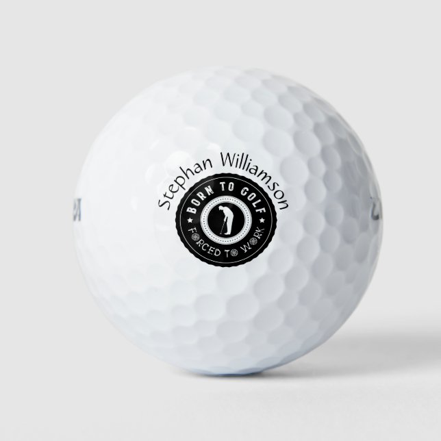Custom Born To Golf Forced To Work Black White Balls (Front)