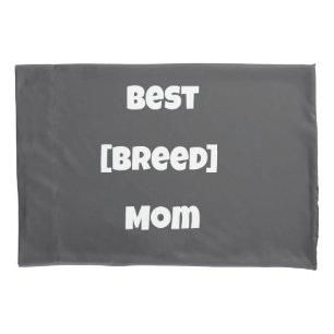 Custom [Breed] Mum Pillow Case - Personalised Pet 