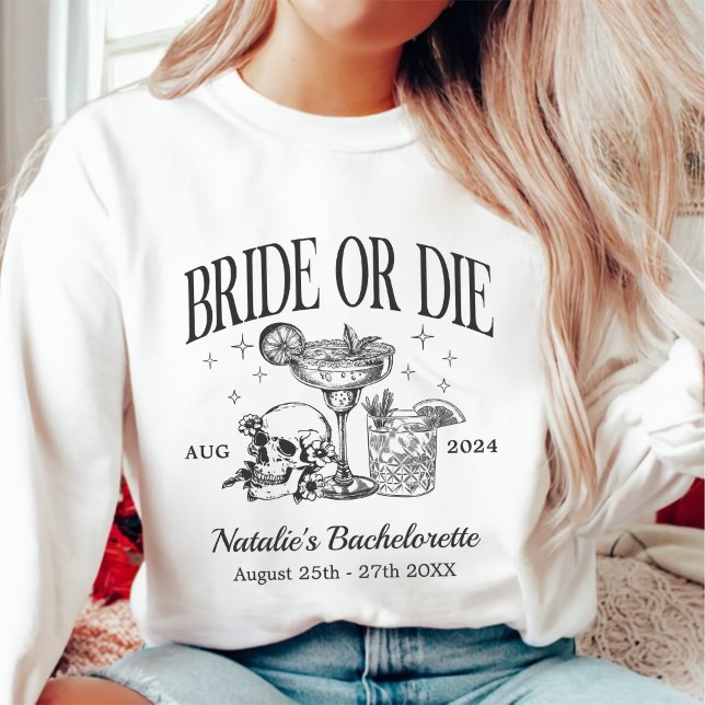 Custom Bride Or Die Bachelorette Party Sweatshirt (Creator Uploaded)