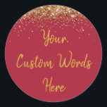 Custom Burgundy Red and Gold Birthday Party Favour Classic Round Sticker<br><div class="desc">personalised sweet 16 label quinceanera,  mis quince 30th 40th 50th,  15th 16th 18th 20th 21st,  25th 10th 5th personalised anniversary,  vow renewal wedding reception gift,  son husband him his grandson,  boy baby shower her granddaughter,  girl daughter wife uni graduation,  college graduate high school glitter,  bridal bachelorette hen do night</div>