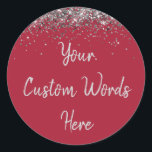 Custom Burgundy Red & Silver Birthday Party Favour Classic Round Sticker<br><div class="desc">personalised sweet 16 label quinceanera,  mis quince 30th 40th 50th,  15th 16th 18th 20th 21st,  25th 10th 5th personalised anniversary,  vow renewal wedding reception gift,  son husband him his grandson,  boy baby shower her granddaughter,  girl daughter wife uni graduation,  college graduate high school glitter,  bridal bachelorette hen do night</div>