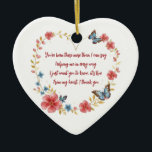 Custom Butterflies and Flowers Heart Thank You Ceramic Tree Decoration<br><div class="desc">Express your heartfelt gratitude with this beautifully designed heart-shaped ornament, featuring a sweet poem surrounded by delicate flowers and butterflies. With a sweet poem, it's a perfect keepsake to show appreciation to someone special. This ornament can be displayed year-round or hung as a seasonal decoration to remind them of your...</div>