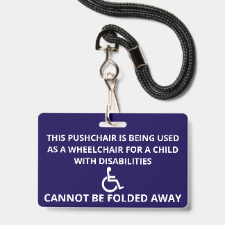 Custom Cannot Be Folded Away Stroller Wheelchair ID Badge