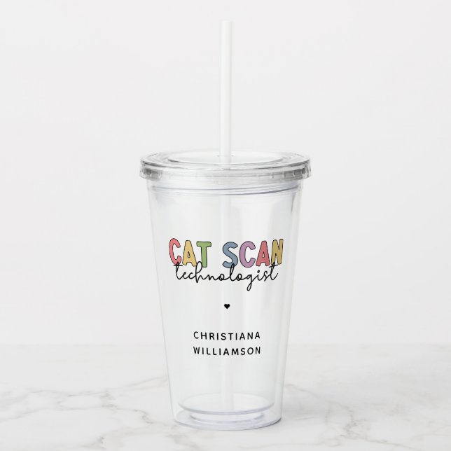 Custom CAT Scan Technologist CT Tech Gifts  Acrylic Tumbler (Front)