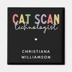 Custom CAT Scan Technologist CT Tech Gifts Magnet
