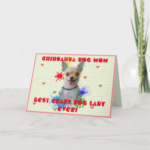 Custom Chihuahua Mum Dog Best Crazy Dog Lady Card