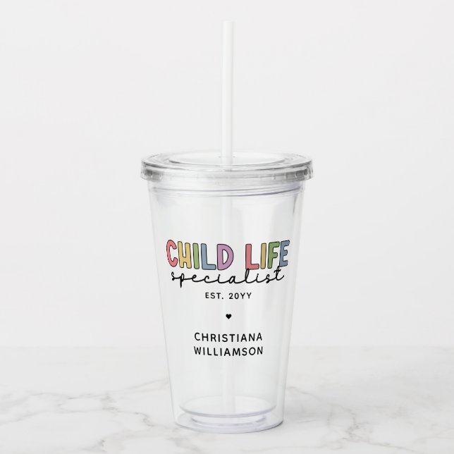Custom Child Life Specialist CCLS Gift  Acrylic Tumbler (Front)