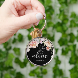 Custom Christian You Are Not Alone Key Ring