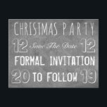 Custom Christmas Party Save The Date Chalkboard Announcement Postcard<br><div class="desc">Christmas Party Save The Date Formal Invitation to Follow,  Date,  Typography Chalkboard,  you can change the text</div>
