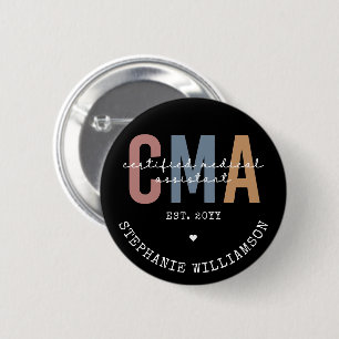 Custom CMA Certified Medical Assistant 6 Cm Round Badge
