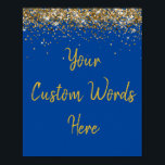 Custom Cobalt Blue Gold Birthday Party Photo Prop Poster<br><div class="desc">sweet 16 quinceanera 40th 50th,  personalised 30th 21st 16th 15th,  25th fifteen sixteen twenty-fifth first,  sign prop son boy husband,  custom poster for photo booth,  twinkle glitter any quote scripture,  saying your custom words here,  18th 20th graduation grad uni,  girl daughter wife birthday party,  personalised 30th royal blue gold</div>