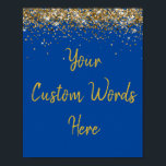 Custom Cobalt Blue Gold Birthday Party Photo Prop Poster<br><div class="desc">sweet 16 quinceanera 40th 50th,  personalised 30th 21st 16th 15th,  25th fifteen sixteen twenty-fifth first,  sign prop son boy husband,  custom poster for photo booth,  twinkle glitter any quote scripture,  saying your custom words here,  18th 20th graduation grad uni,  girl daughter wife birthday party,  personalised 30th royal blue gold</div>