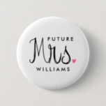 Custom Colour Fun Script Future Mrs. Bride Button<br><div class="desc">Fun Script Future Mrs. Bride Button.  Background colour can be customised.</div>