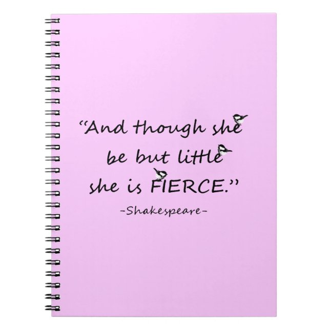 Custom Colour Little but Fierce Shakespeare Quote Notebook (Front)