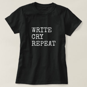 Custom Colour & Text Write Cry Repeat Writer Life T-Shirt