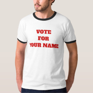 Custom Colour Vote For Your Name Funny Political T-Shirt