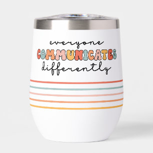 Custom Colourful Everyone Communicates Differently