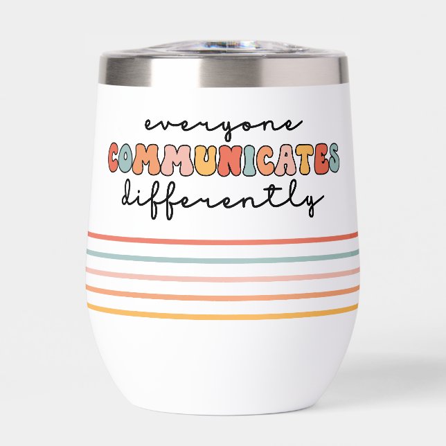Custom Colourful Everyone Communicates Differently (Front)