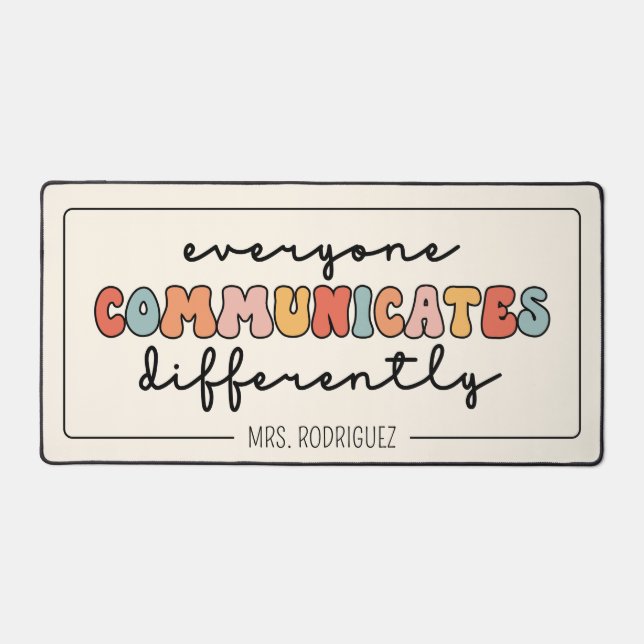 Custom Colourful Everyone Communicates Differently Desk Mat (Front)