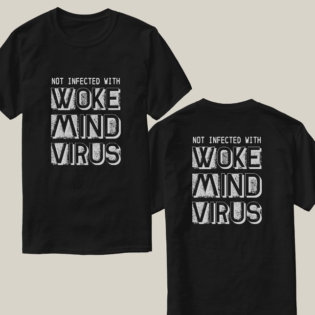 Custom Colours Not Infected with Woke Mind Virus T-Shirt (Creator Uploaded)
